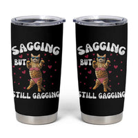 Funny Cat Sexy Tumbler Cup Sagging But Still Gagging Gift