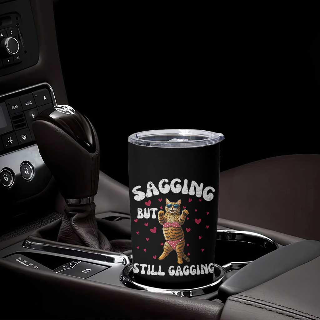 Funny Cat Sexy Tumbler Cup Sagging But Still Gagging Gift