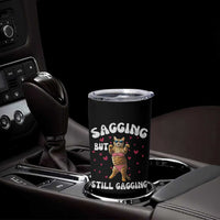 Funny Cat Sexy Tumbler Cup Sagging But Still Gagging Gift
