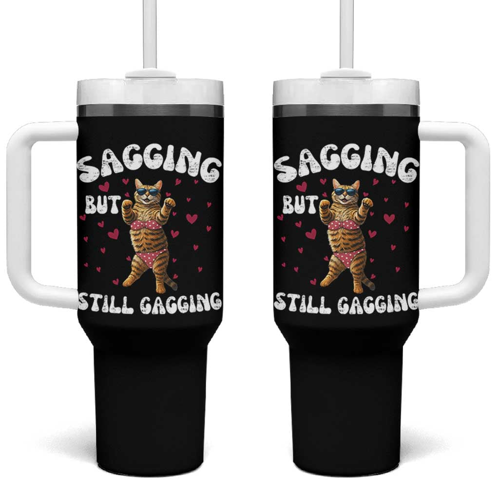 Funny Cat Sexy Tumbler With Handle Sagging But Still Gagging Gift