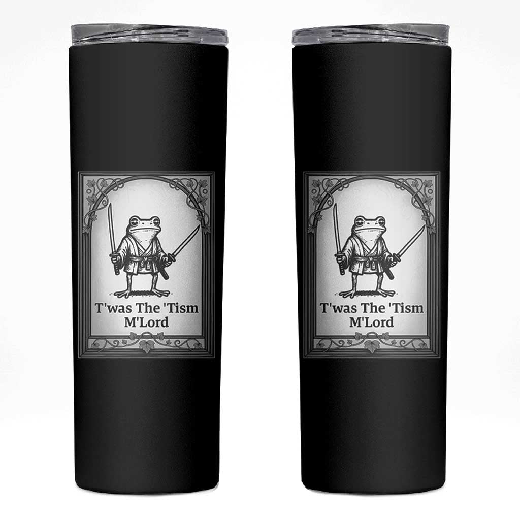 T’was The Tism M’Lord Skinny Tumbler Funny Medieval Knight Frog Gift