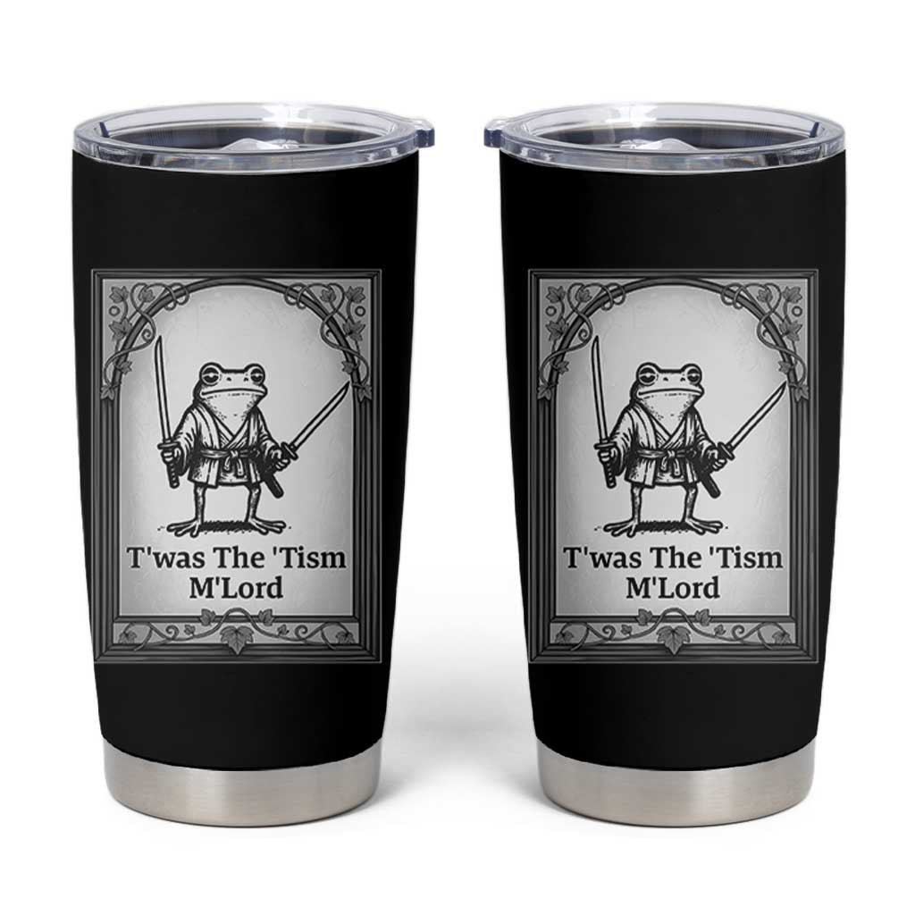 T’was The Tism M’Lord Tumbler Cup Funny Medieval Knight Frog Gift