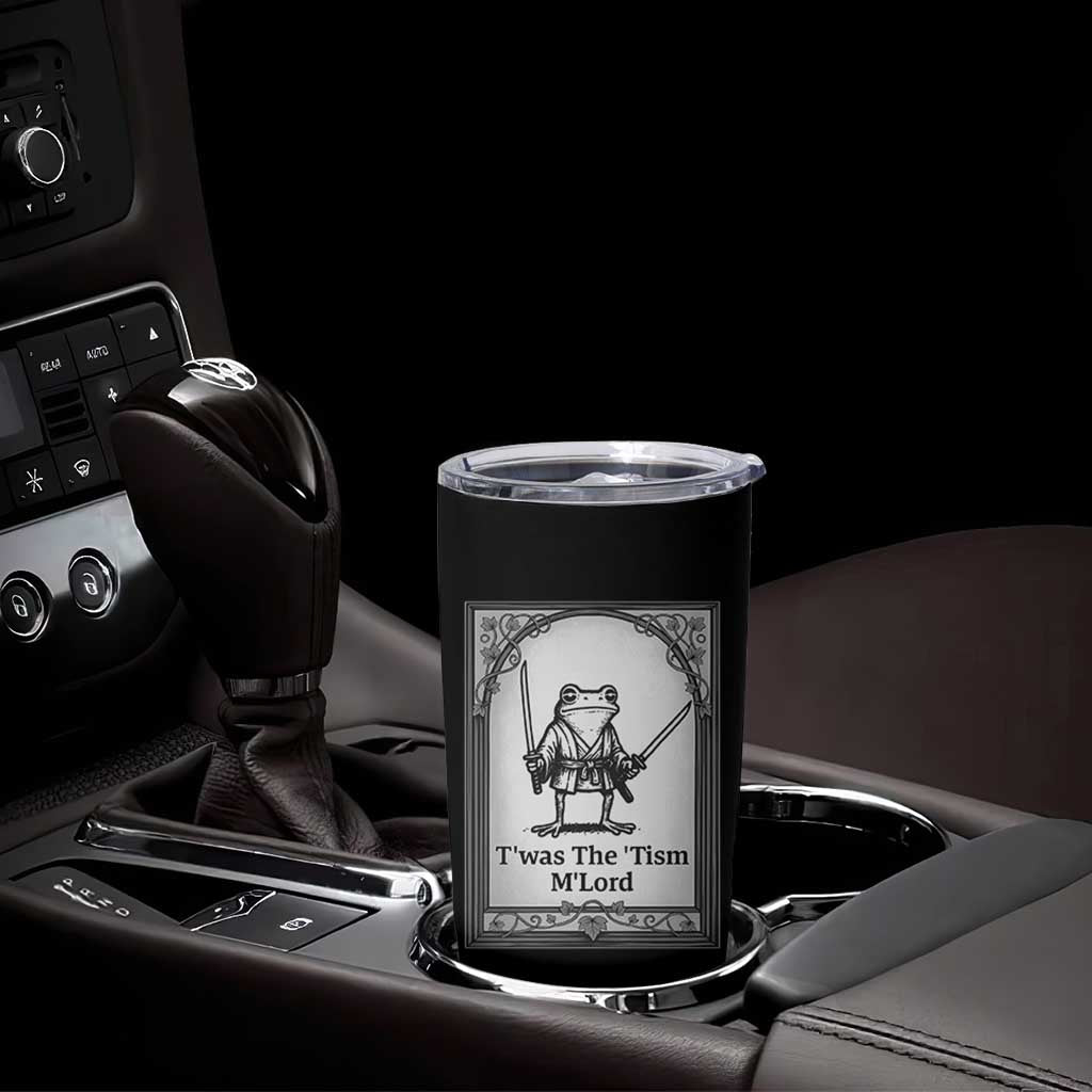 T’was The Tism M’Lord Tumbler Cup Funny Medieval Knight Frog Gift