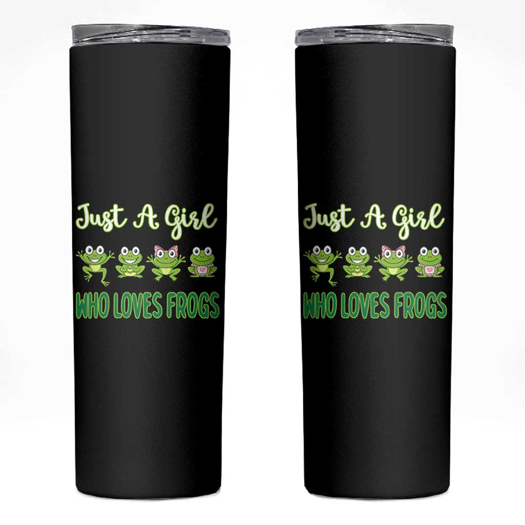 Just A Girl Who Loves Frogs Skinny Tumbler Frog Lover