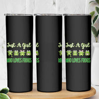 Just A Girl Who Loves Frogs Skinny Tumbler Frog Lover
