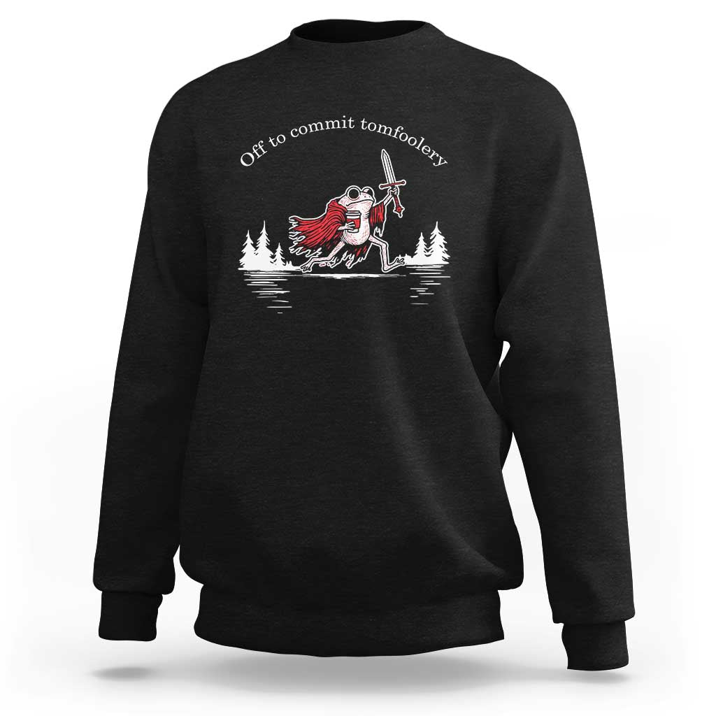 Off To Commit Tomfoolery Sweatshirt Frog Coffee Lover Gift - Wonder Print Shop