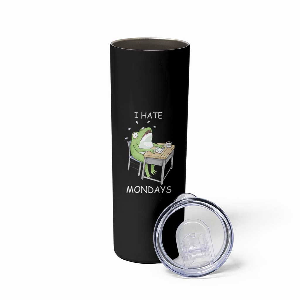 Funny Office Frog Skinny Tumbler I Hate Mondays