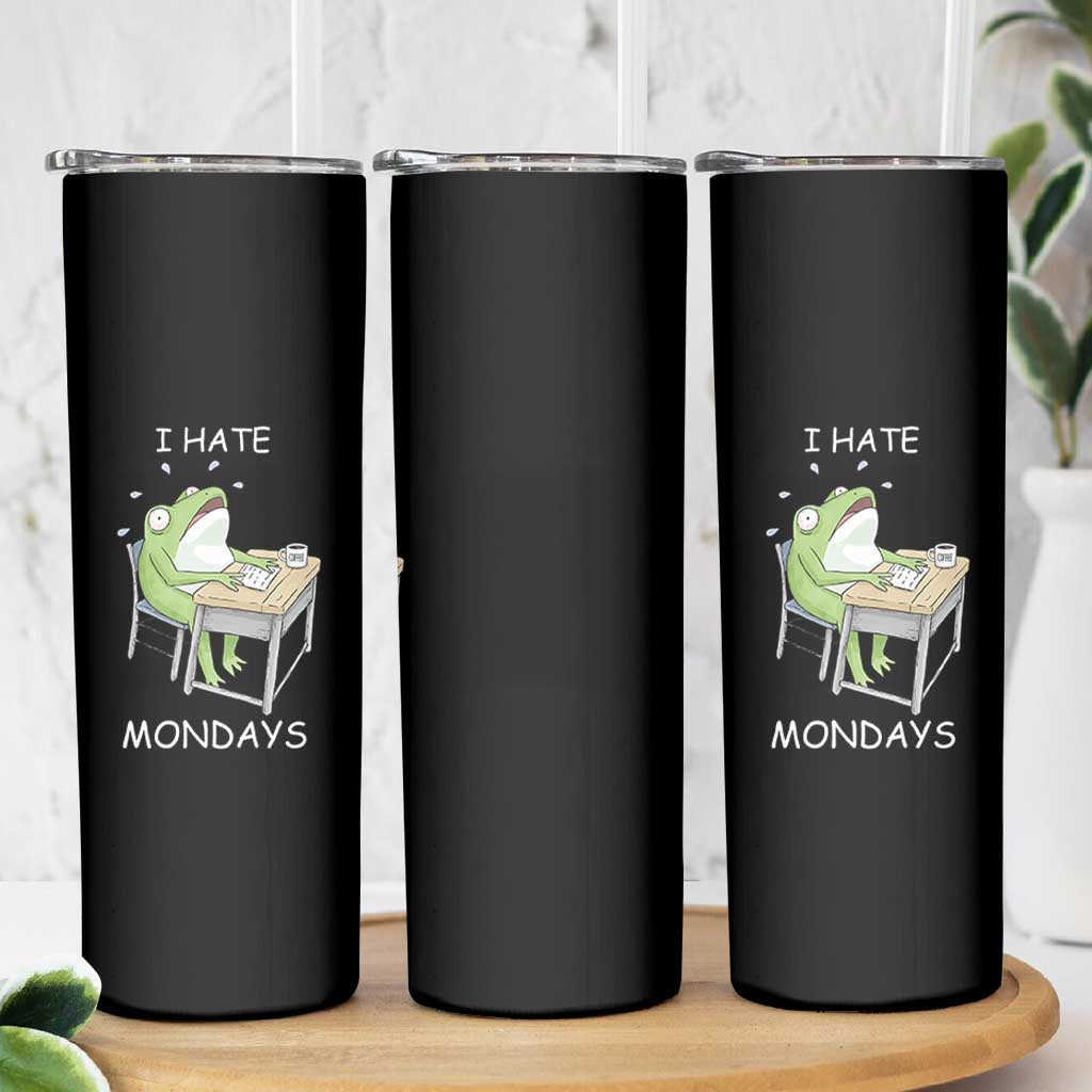 Funny Office Frog Skinny Tumbler I Hate Mondays