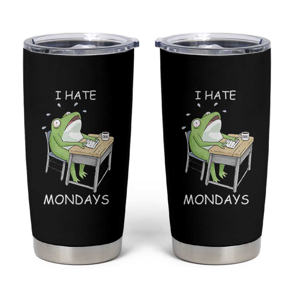Funny Office Frog Tumbler Cup I Hate Mondays