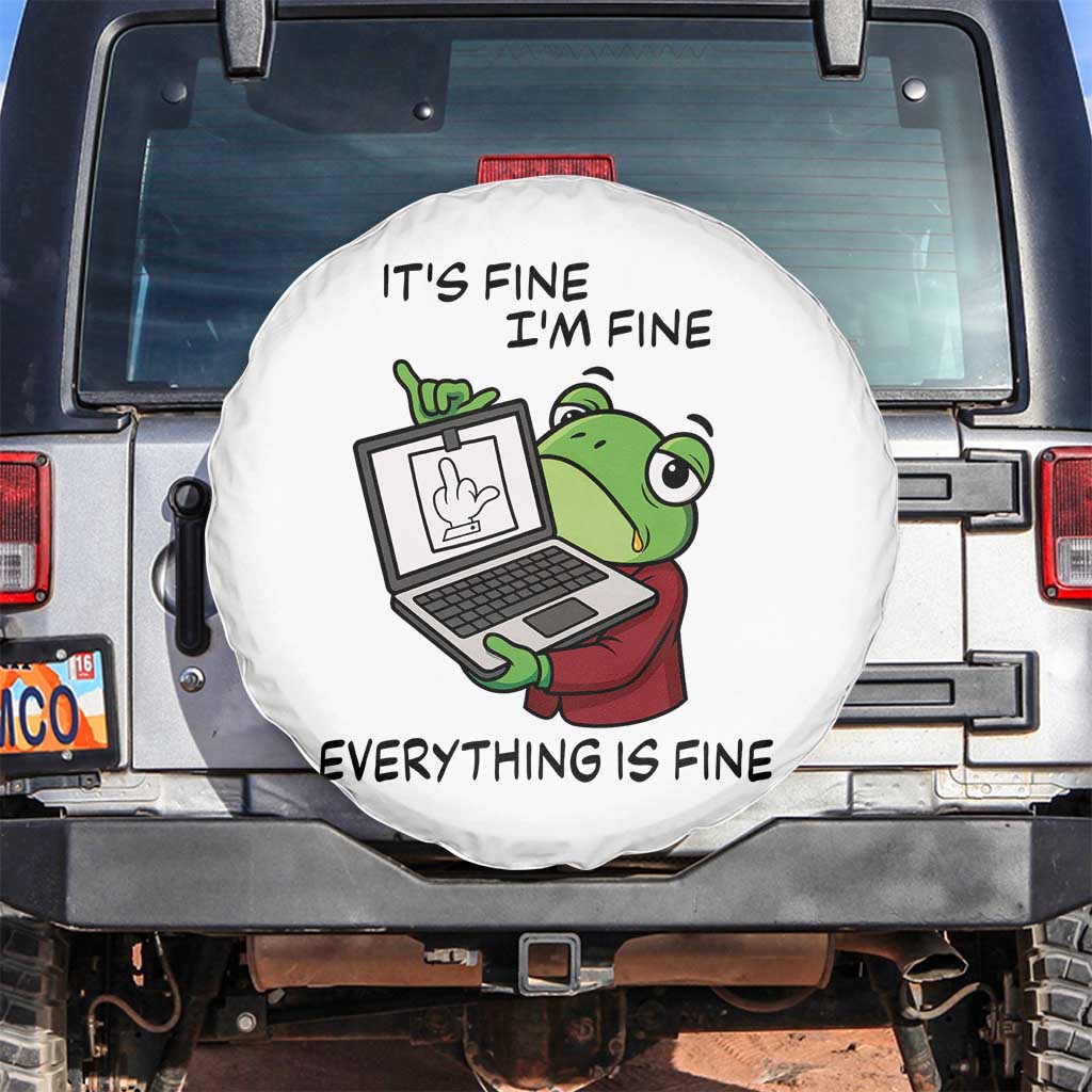 It Is Fine I Am Fine Everything Is Fine Spare Tire Cover Attitude Frog - Wonder Print Shop