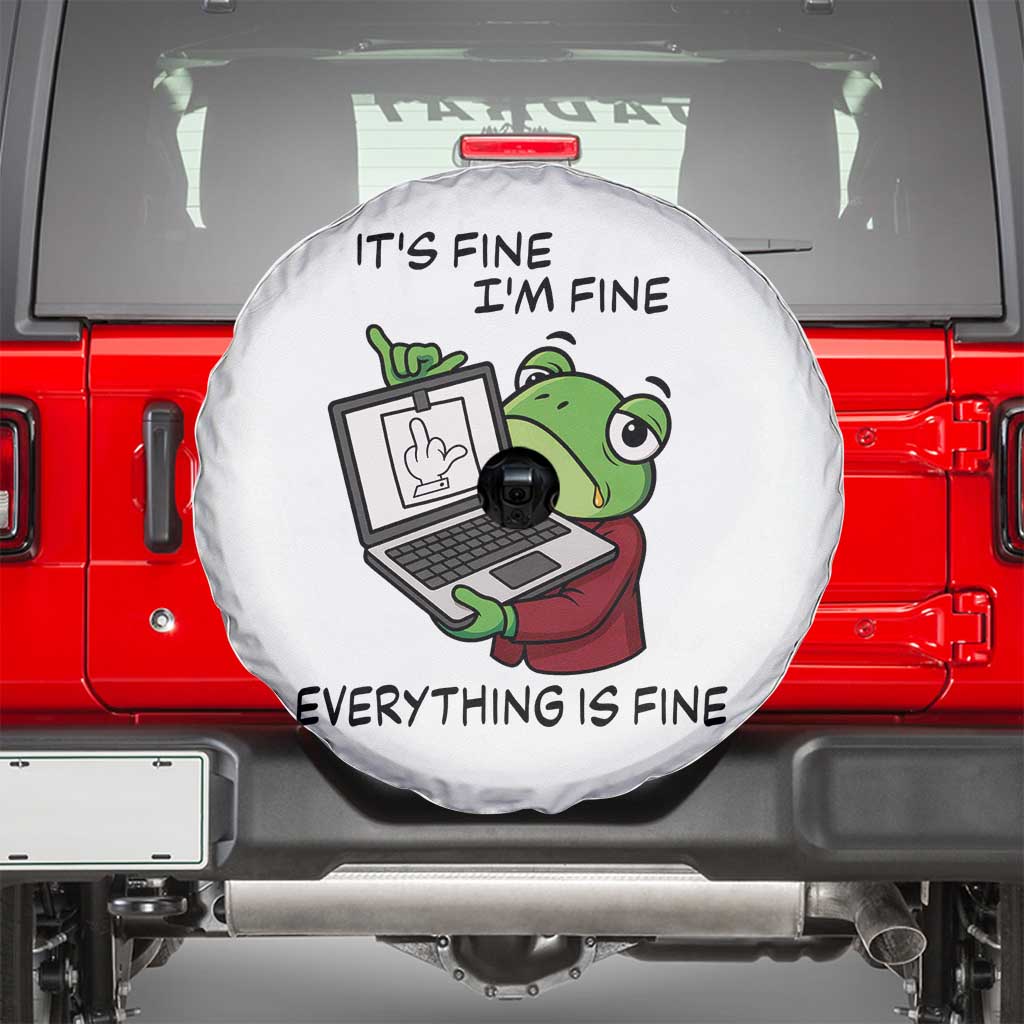 It Is Fine I Am Fine Everything Is Fine Spare Tire Cover Attitude Frog - Wonder Print Shop