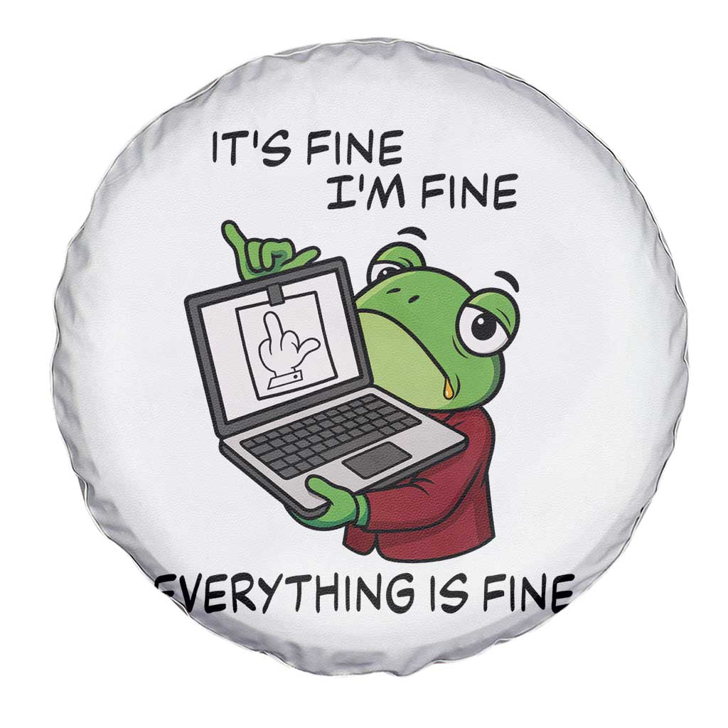 It Is Fine I Am Fine Everything Is Fine Spare Tire Cover Attitude Frog - Wonder Print Shop