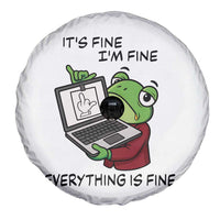 It Is Fine I Am Fine Everything Is Fine Spare Tire Cover Attitude Frog - Wonder Print Shop