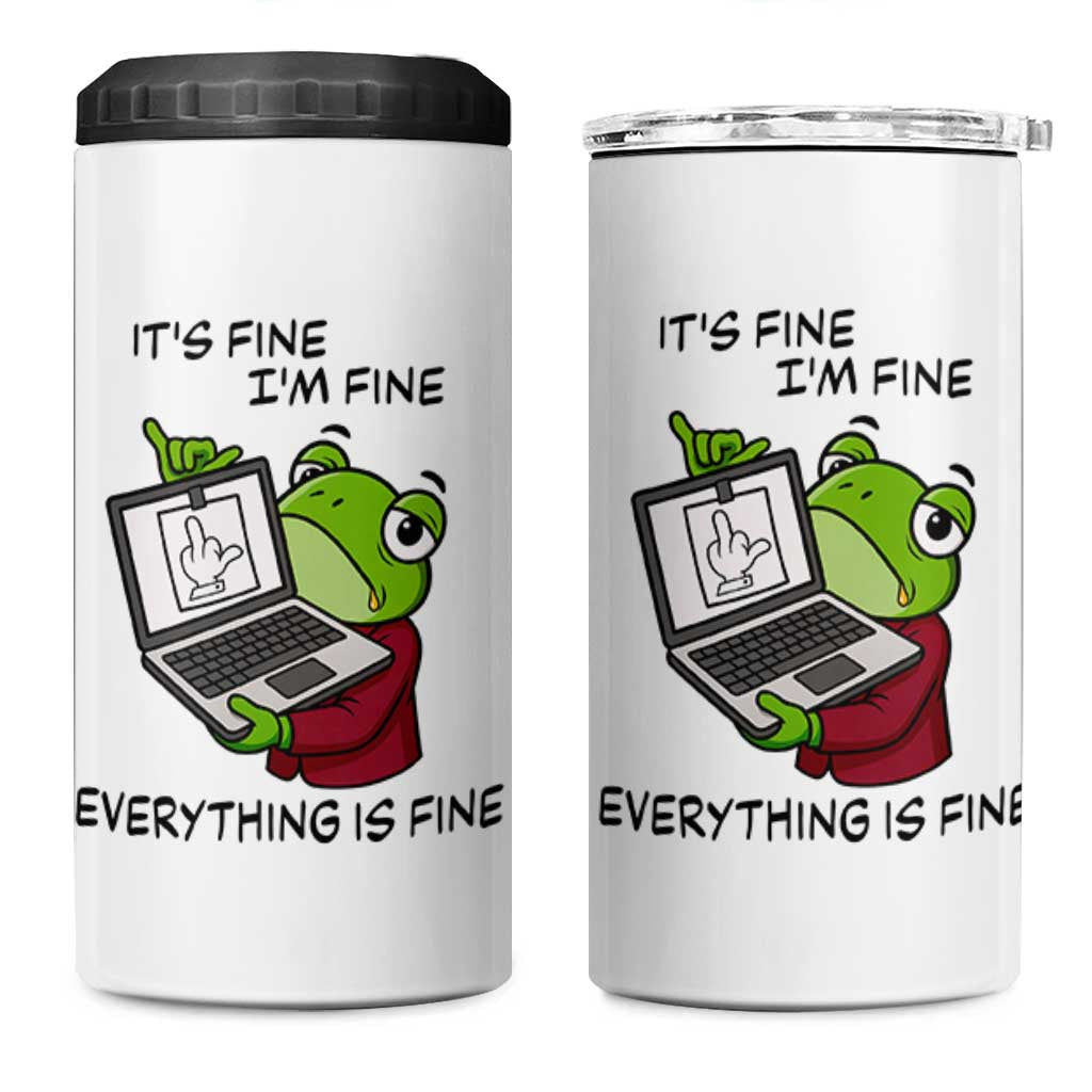 It Is Fine I Am Fine Everything Is Fine 4 in 1 Can Cooler Tumbler Attitude Frog