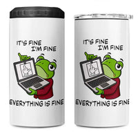 It Is Fine I Am Fine Everything Is Fine 4 in 1 Can Cooler Tumbler Attitude Frog