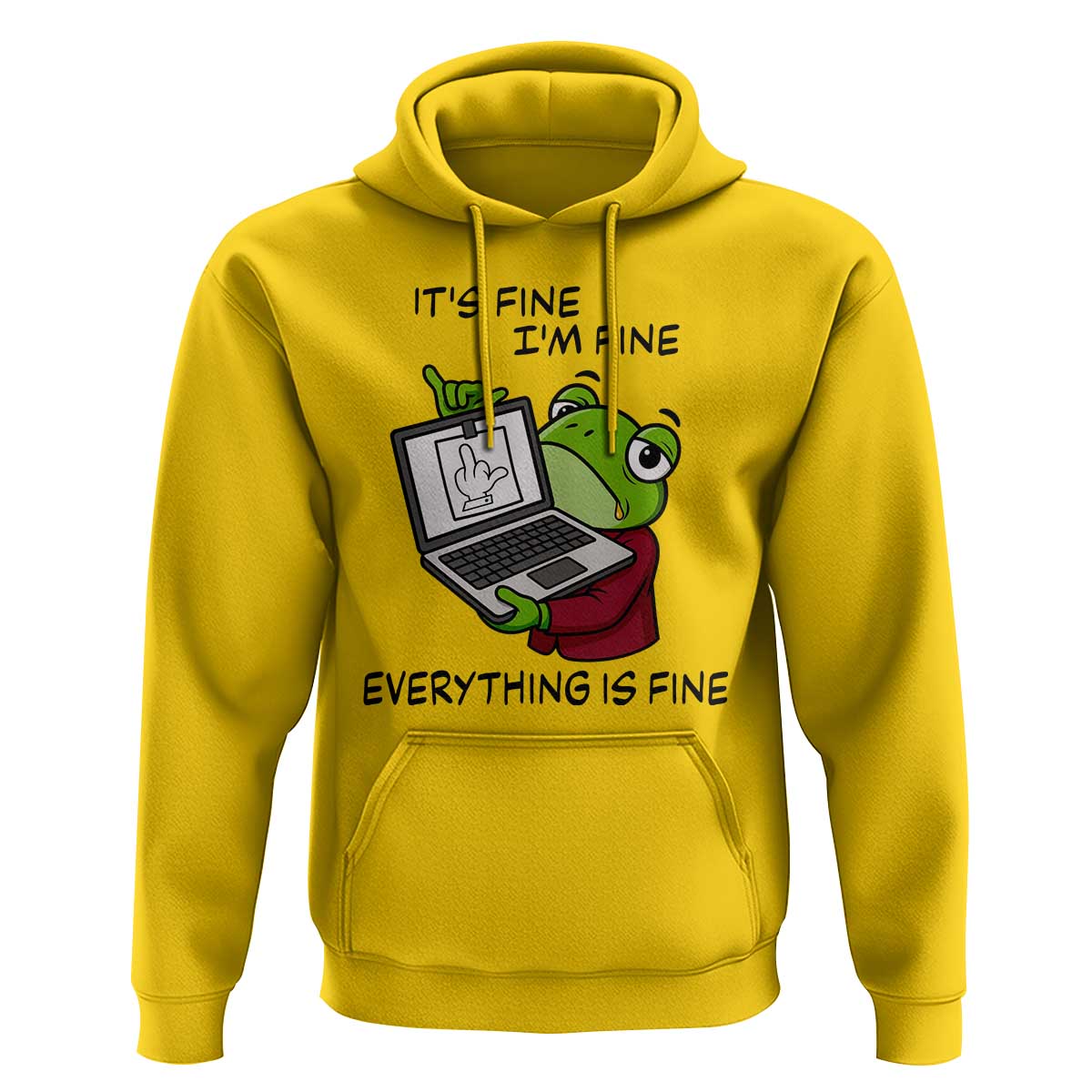 It Is Fine I Am Fine Everything Is Fine Hoodie Attitude Frog - Wonder Print Shop