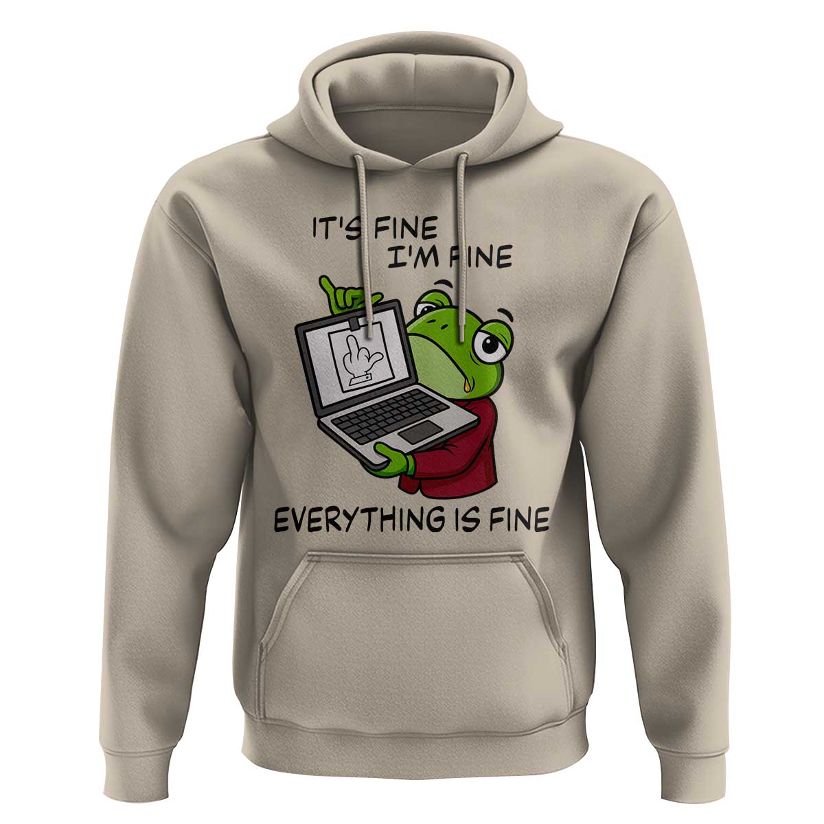 It Is Fine I Am Fine Everything Is Fine Hoodie Attitude Frog - Wonder Print Shop