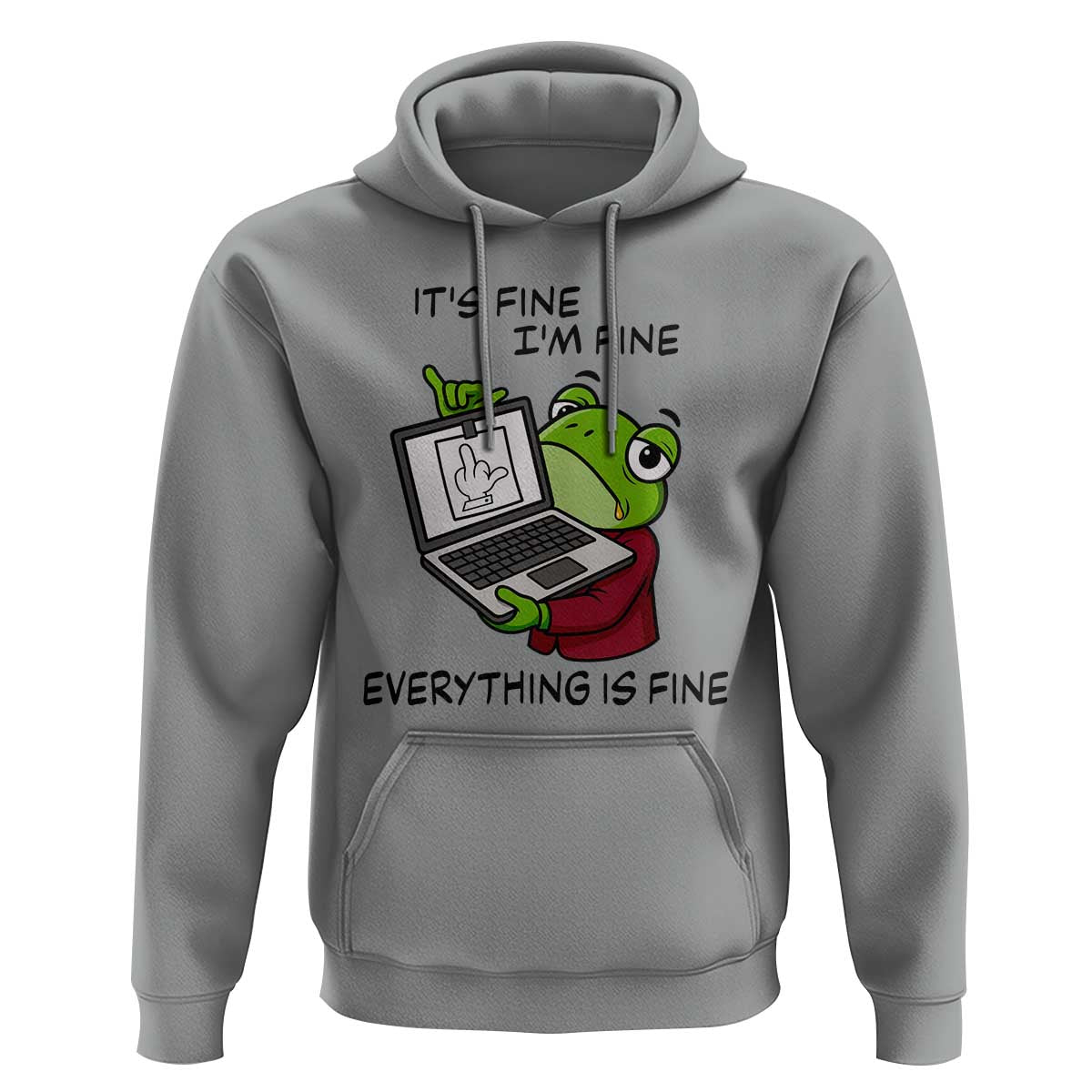 It Is Fine I Am Fine Everything Is Fine Hoodie Attitude Frog - Wonder Print Shop