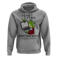 It Is Fine I Am Fine Everything Is Fine Hoodie Attitude Frog - Wonder Print Shop