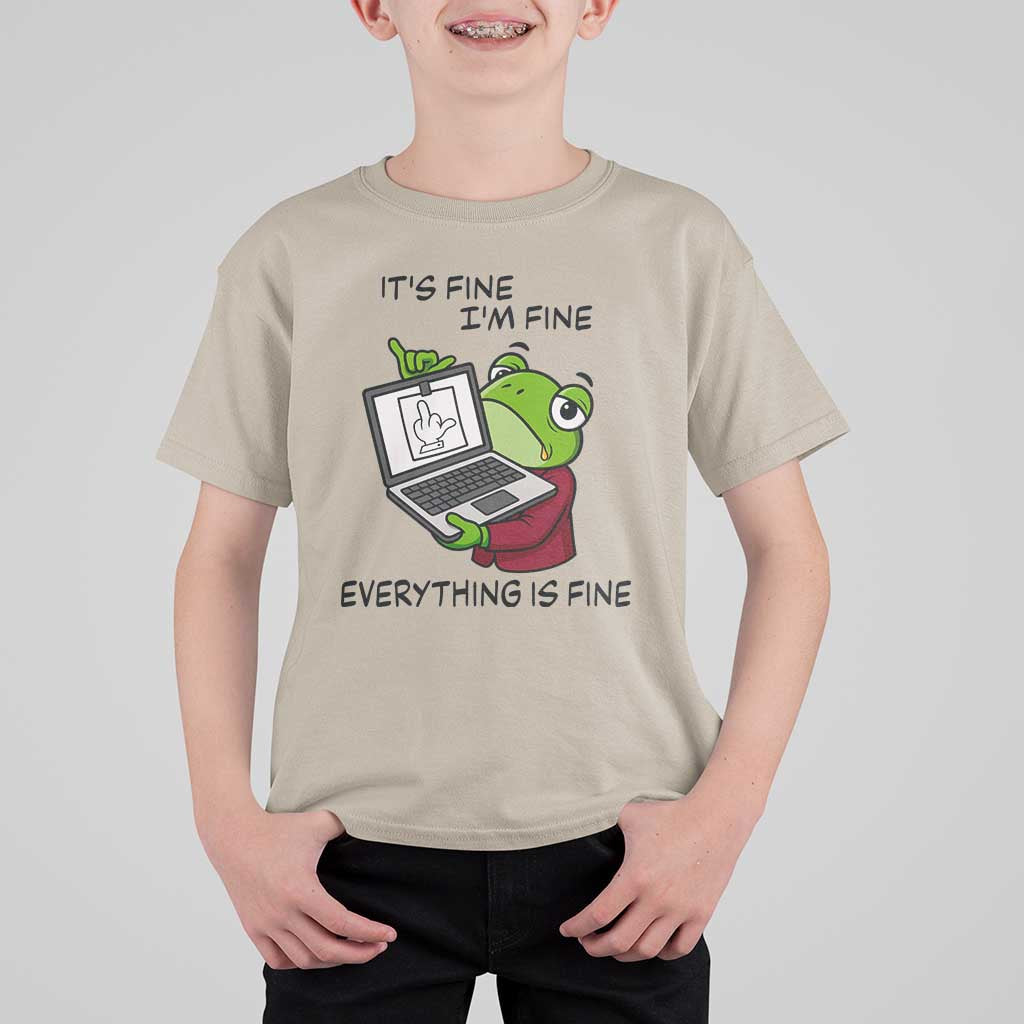 It Is Fine I Am Fine Everything Is Fine T Shirt For Kid Attitude Frog - Wonder Print Shop