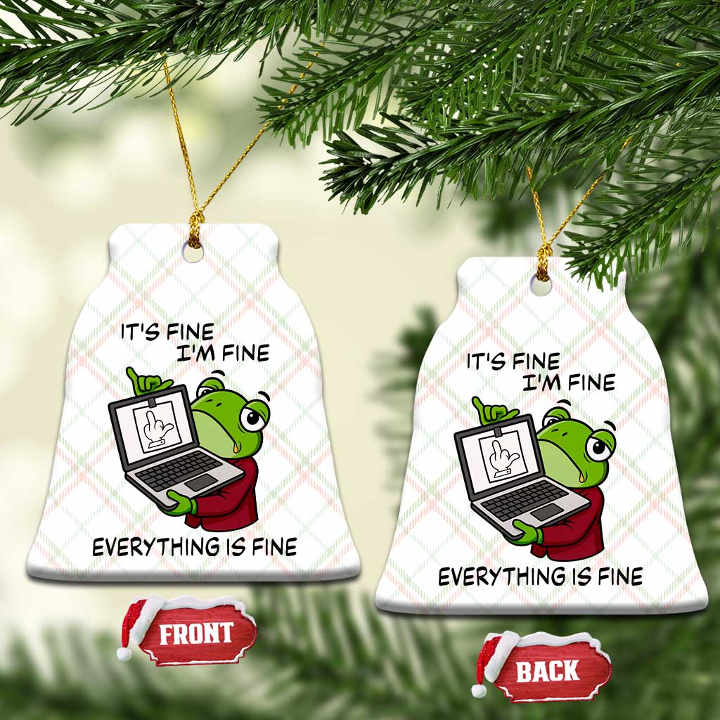 It Is Fine I Am Fine Everything Is Fine Ceramic Ornament Attitude Frog - Wonder Print Shop
