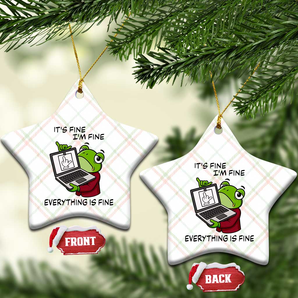 It Is Fine I Am Fine Everything Is Fine Ceramic Ornament Attitude Frog - Wonder Print Shop