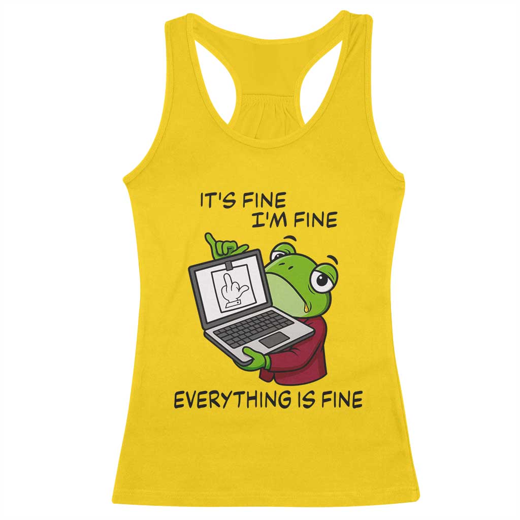 It Is Fine I Am Fine Everything Is Fine Racerback Tank Top Attitude Frog - Wonder Print Shop