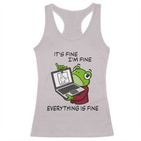 It Is Fine I Am Fine Everything Is Fine Racerback Tank Top Attitude Frog - Wonder Print Shop