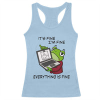 It Is Fine I Am Fine Everything Is Fine Racerback Tank Top Attitude Frog - Wonder Print Shop