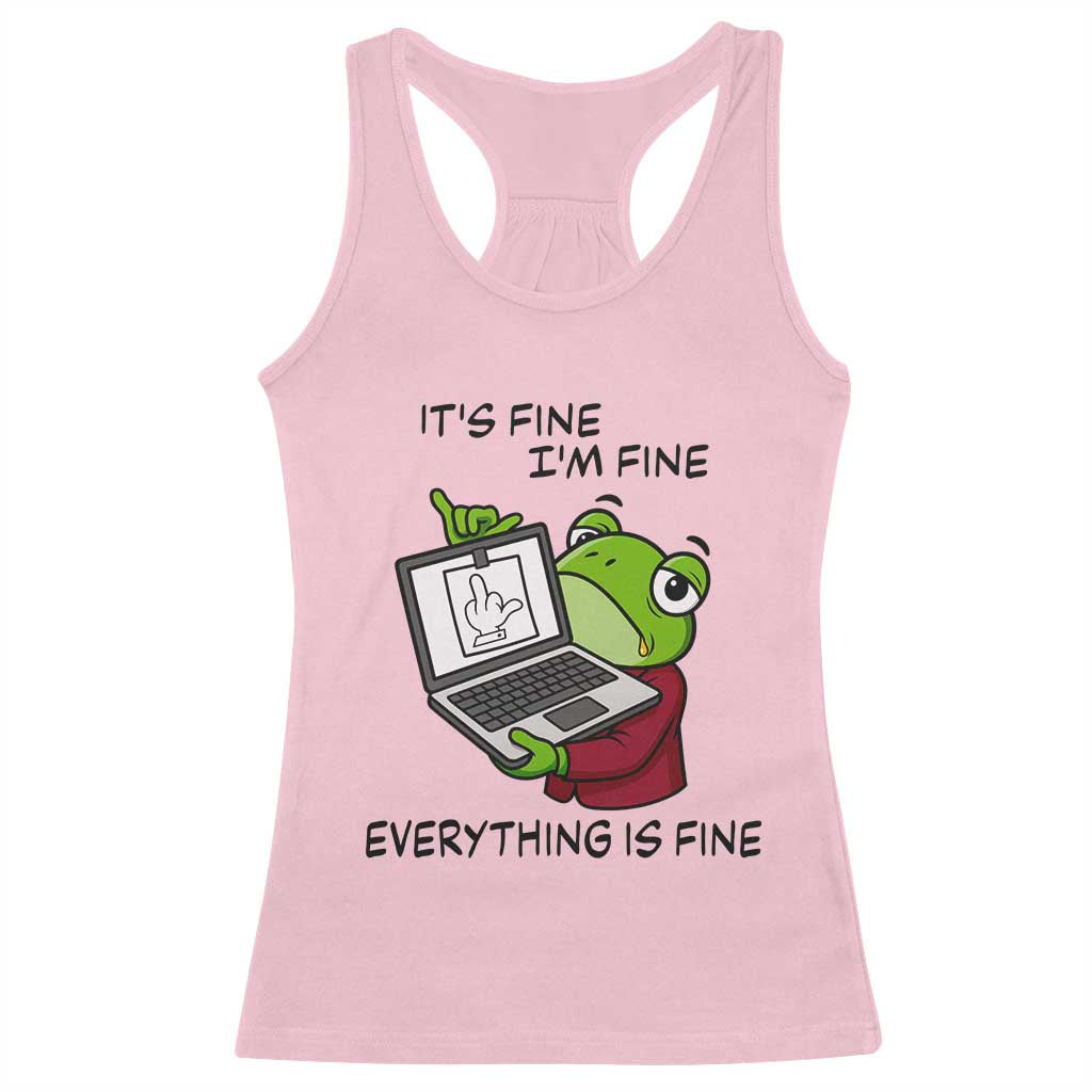 It Is Fine I Am Fine Everything Is Fine Racerback Tank Top Attitude Frog - Wonder Print Shop
