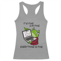 It Is Fine I Am Fine Everything Is Fine Racerback Tank Top Attitude Frog - Wonder Print Shop