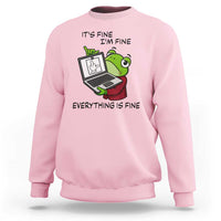 It Is Fine I Am Fine Everything Is Fine Sweatshirt Attitude Frog - Wonder Print Shop