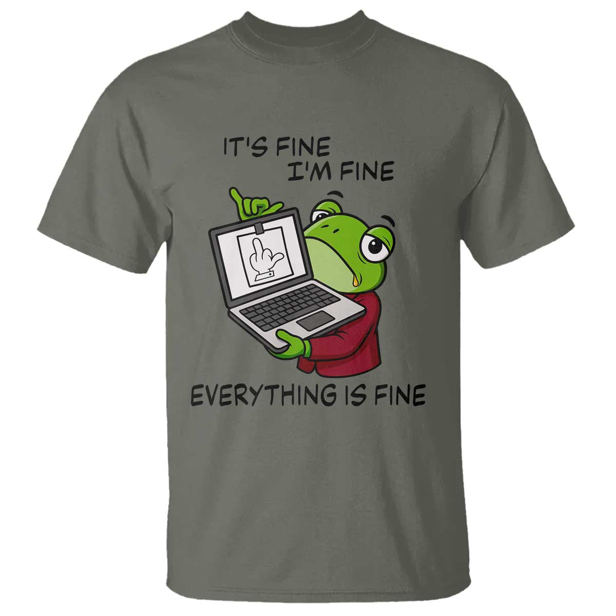 It Is Fine I Am Fine Everything Is Fine T Shirt Attitude Frog - Wonder Print Shop