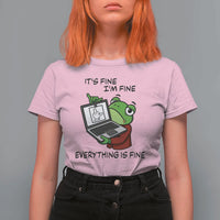 It Is Fine I Am Fine Everything Is Fine T Shirt For Women Attitude Frog - Wonder Print Shop