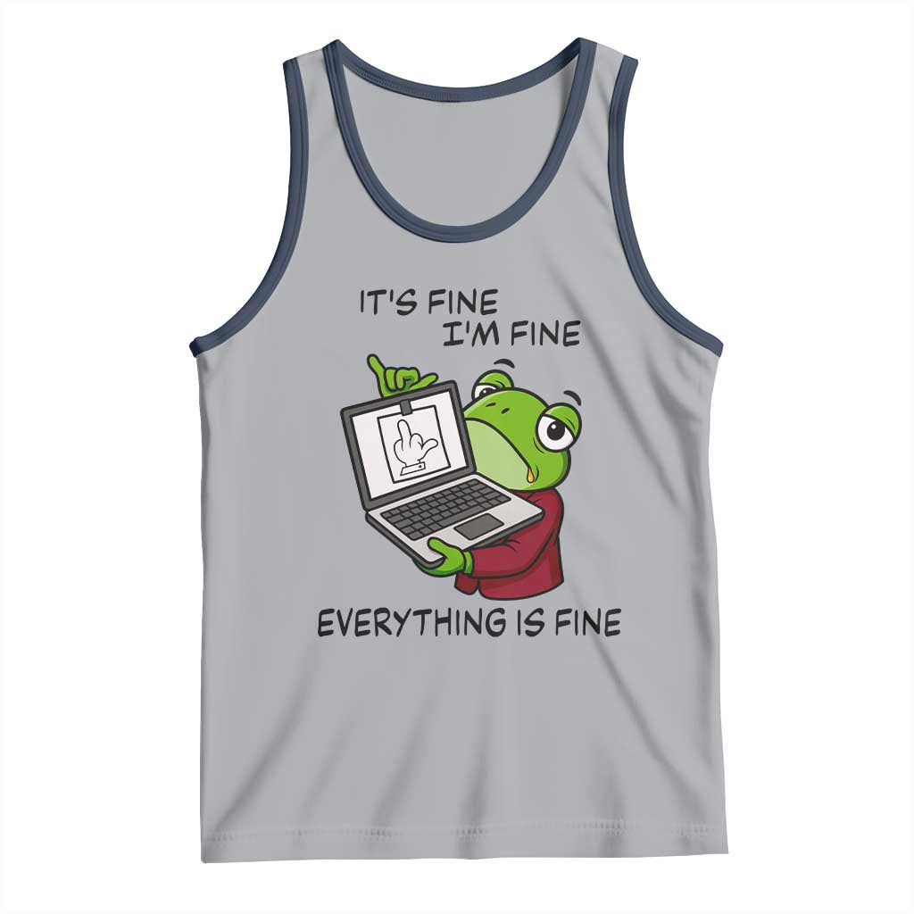 It Is Fine I Am Fine Everything Is Fine Tank Top Attitude Frog - Wonder Print Shop