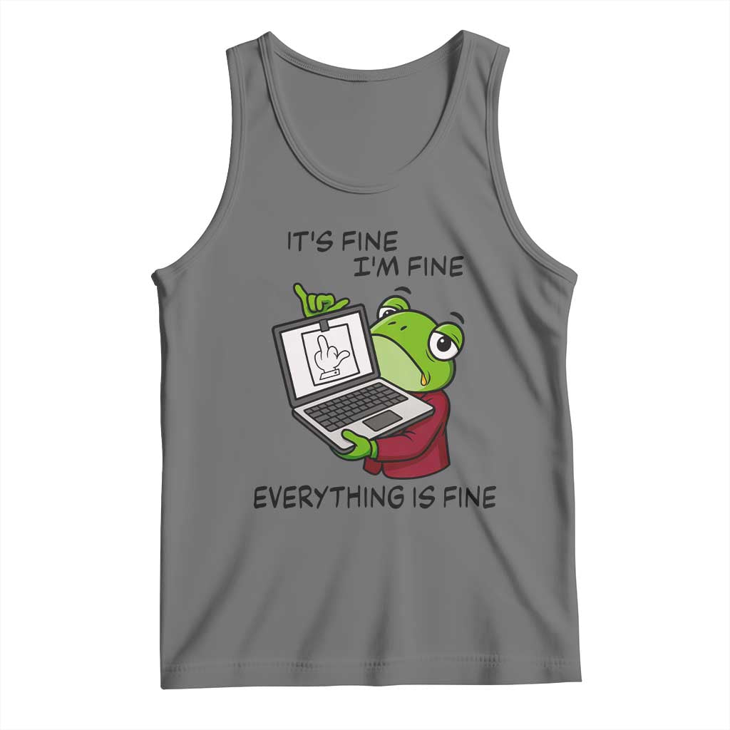 It Is Fine I Am Fine Everything Is Fine Tank Top Attitude Frog - Wonder Print Shop