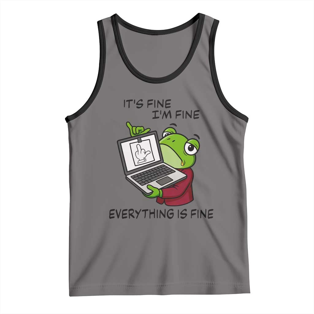 It Is Fine I Am Fine Everything Is Fine Tank Top Attitude Frog - Wonder Print Shop