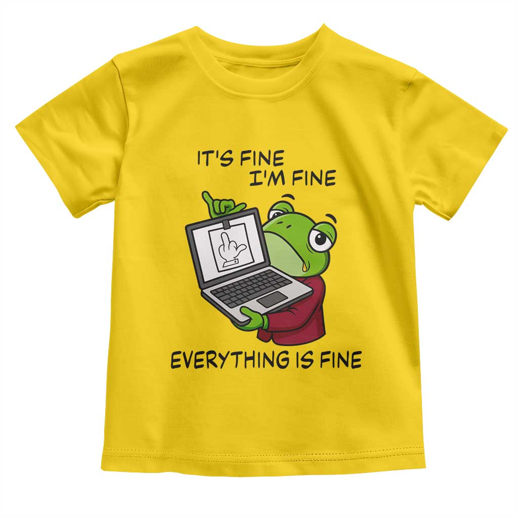 It Is Fine I Am Fine Everything Is Fine Toddler T Shirt Attitude Frog - Wonder Print Shop
