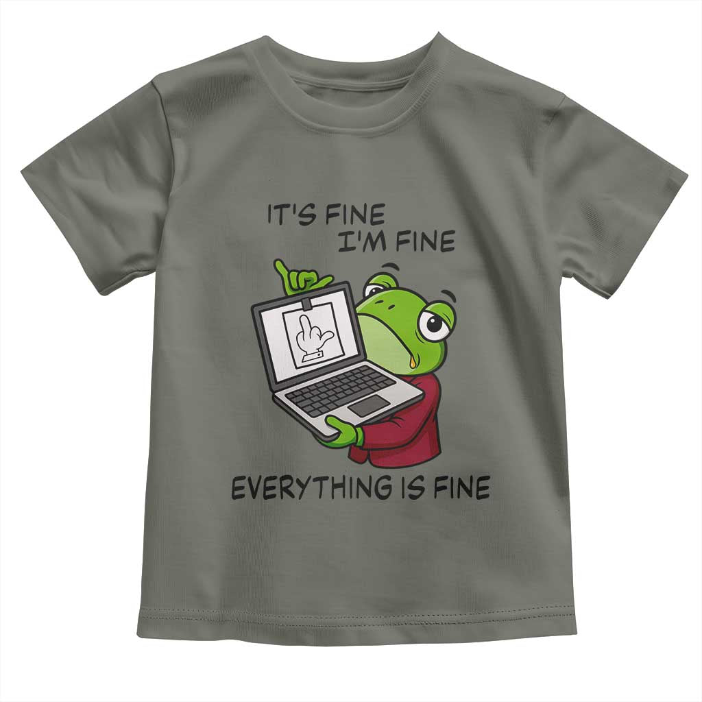 It Is Fine I Am Fine Everything Is Fine Toddler T Shirt Attitude Frog - Wonder Print Shop