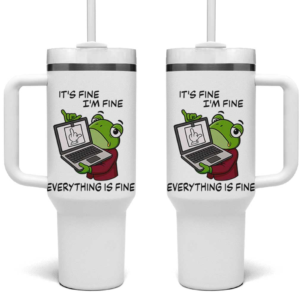 It Is Fine I Am Fine Everything Is Fine Tumbler With Handle Attitude Frog