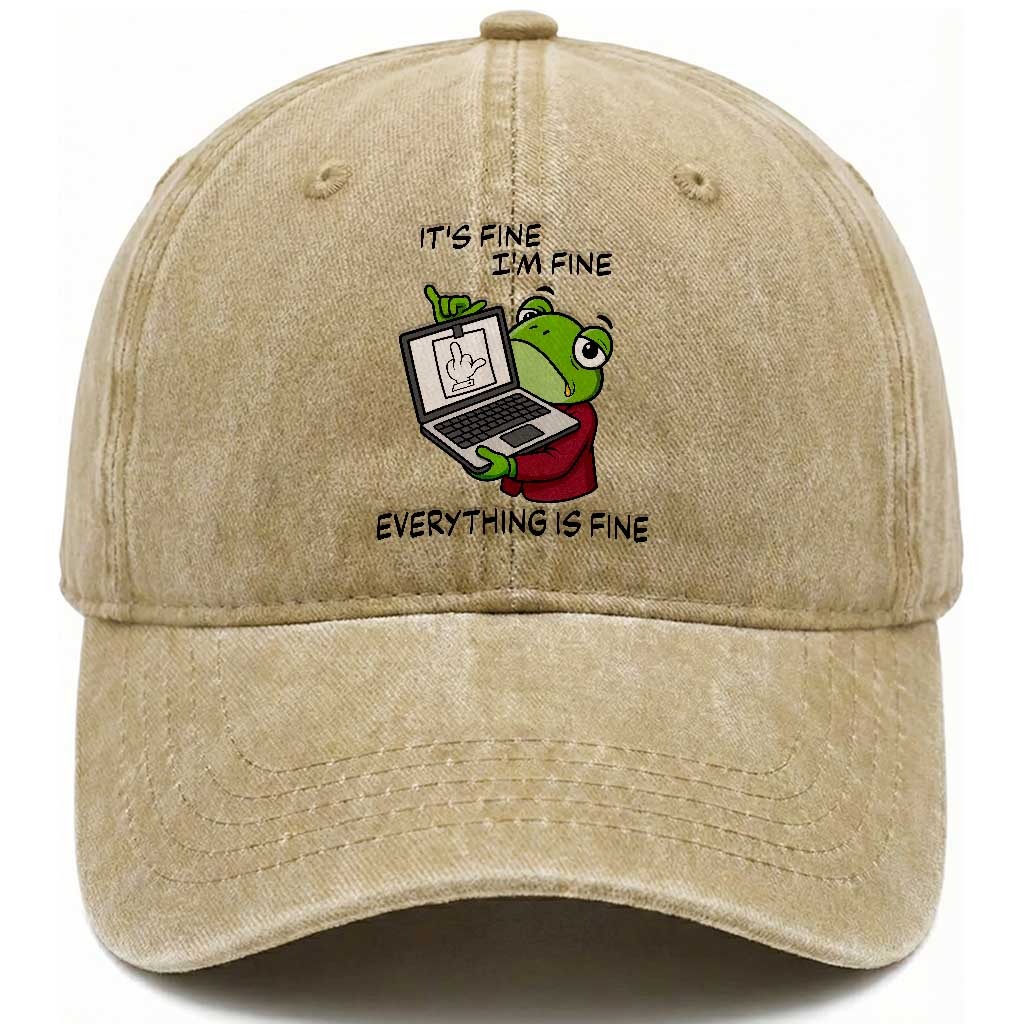 It Is Fine I Am Fine Everything Is Fine Washed Cotton Baseball Cap Attitude Frog