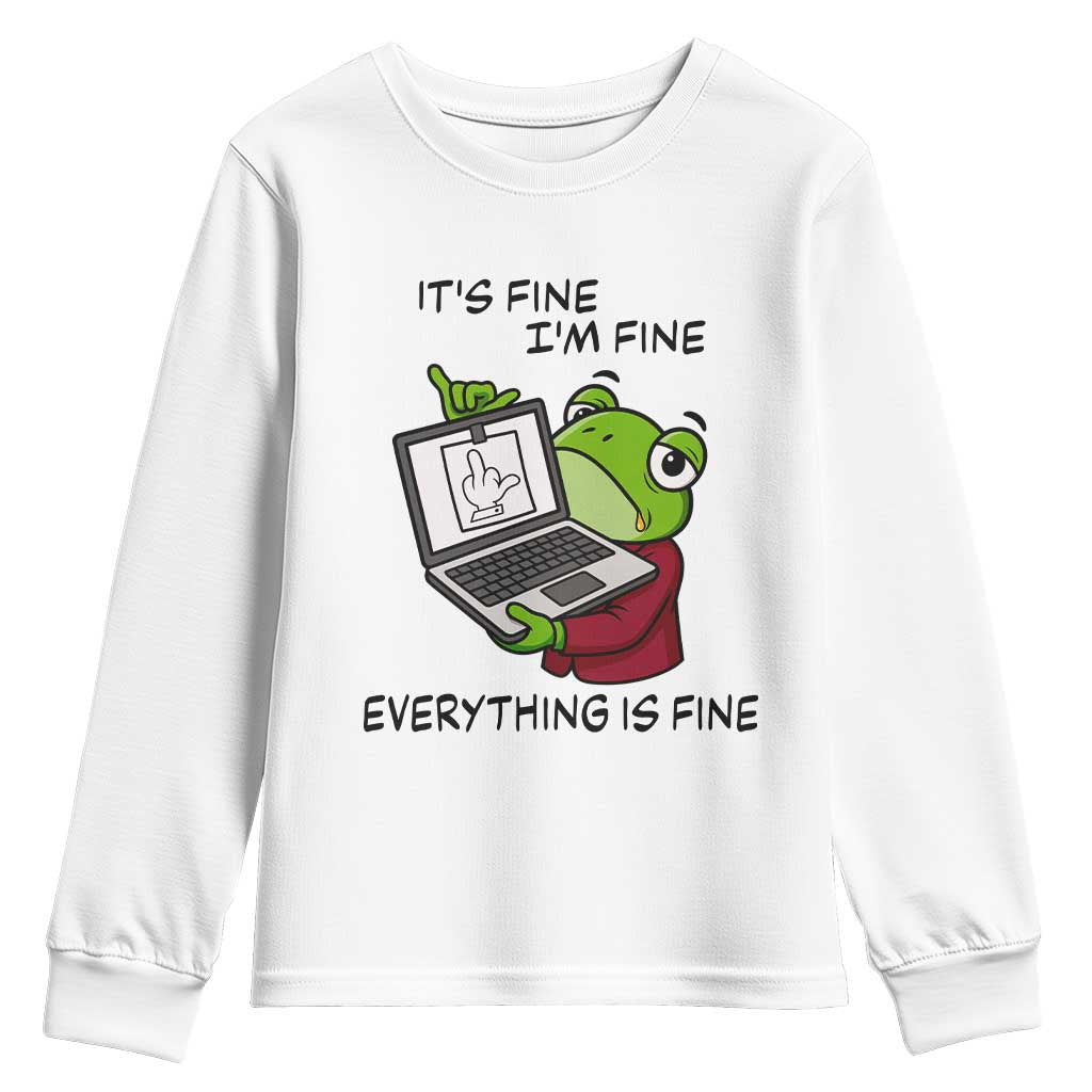 It Is Fine I Am Fine Everything Is Fine Youth Sweatshirt Attitude Frog - Wonder Print Shop