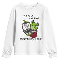 It Is Fine I Am Fine Everything Is Fine Youth Sweatshirt Attitude Frog - Wonder Print Shop