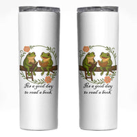 It Is A Good Day To Read A Book Skinny Tumbler Frog Book Lover