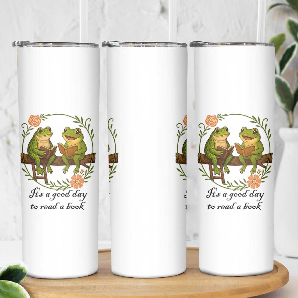 It Is A Good Day To Read A Book Skinny Tumbler Frog Book Lover