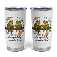 It Is A Good Day To Read A Book Tumbler Cup Frog Book Lover