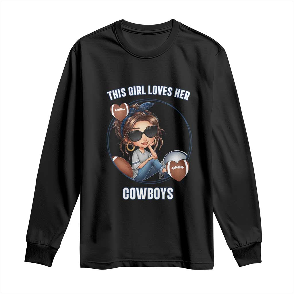 This Girl Loves Her Cowboys Long Sleeve Shirt Game Day Gift For Fans - Wonder Print Shop