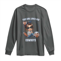 This Girl Loves Her Cowboys Long Sleeve Shirt Game Day Gift For Fans - Wonder Print Shop