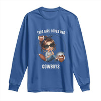 This Girl Loves Her Cowboys Long Sleeve Shirt Game Day Gift For Fans - Wonder Print Shop