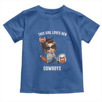 This Girl Loves Her Cowboys Toddler T Shirt Game Day Gift For Fans - Wonder Print Shop
